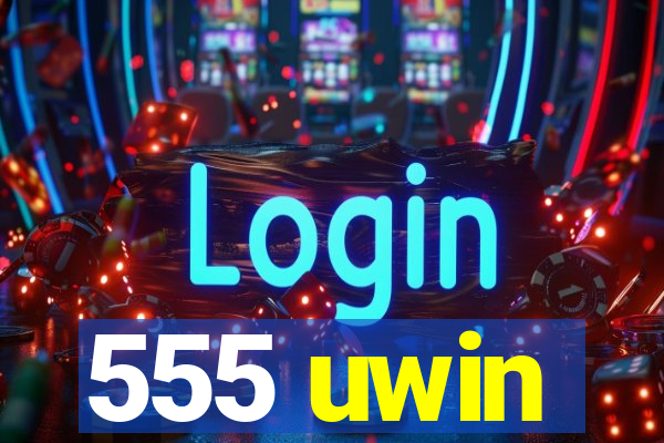 555 uwin